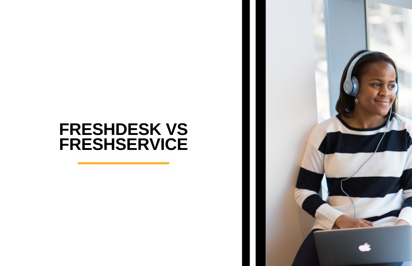 Freshdesk vs Freshservice