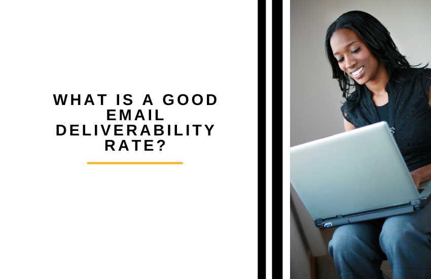 What is a Good Email Deliverability Rate