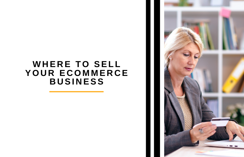 Where to Sell Your eCommerce Business